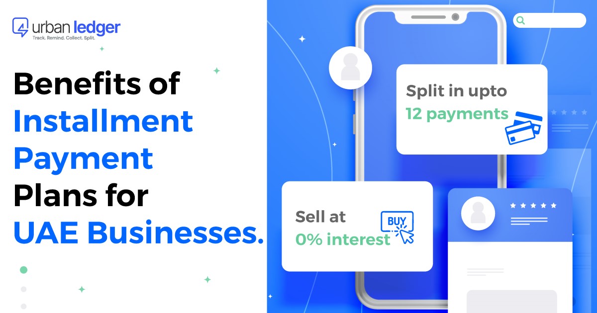Benefits of Offering Instalment Payment Options: How UAE Businesses Can Boost Sales & Customer Loyalty